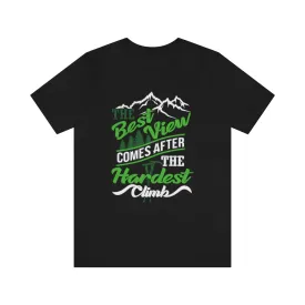 The Best View comes after the Hardest Climb T-Shirt